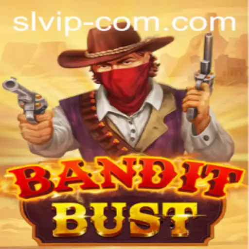 BanditBust: Unveiling the Thrills of SL VIP's Latest Adventure
