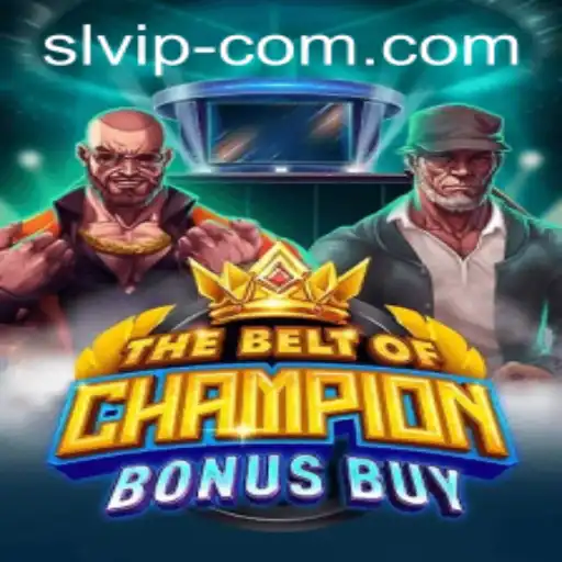 Exploring The Thrill of TheBeltOfChampionBonusBuy and Mastering SL VIP Status